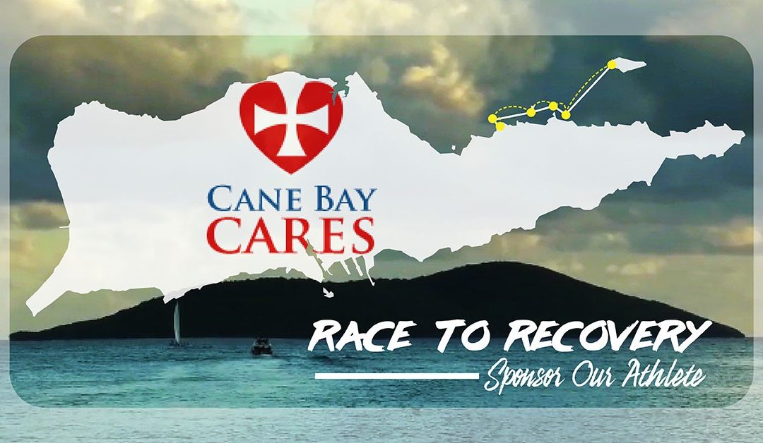 Support to the Race to Recovery on St. Croix. Athlete Jeff Dykstra will compete in the St. Croix Coral Reef Swim and we are seeking $20 sponsorship donations to support relief efforts on St. Croix through Cane Bay Cares.